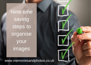 Nine time saving steps to organise your images