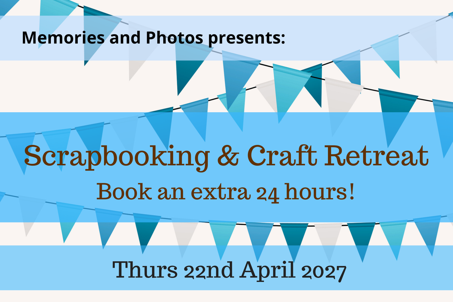 Extra 24 hours - 25th April 2027 Craft retreat - Memories and Photos