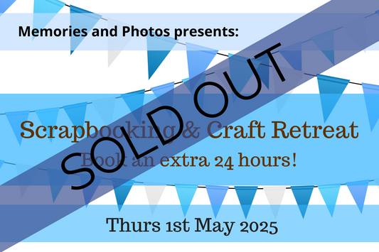 Extra 24 hours - 1st May 2025 Craft retreat - Memories and Photos