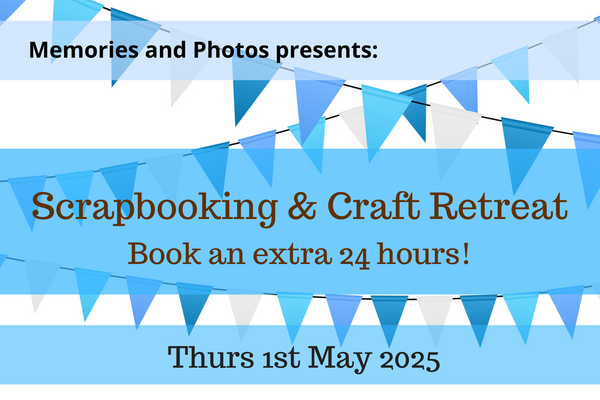 Extra 24 hours - 1st May 2025 Craft retreat - Memories and Photos