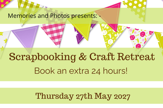 Extra 24 hours - 27th May 2027 Craft retreat - Memories and Photos