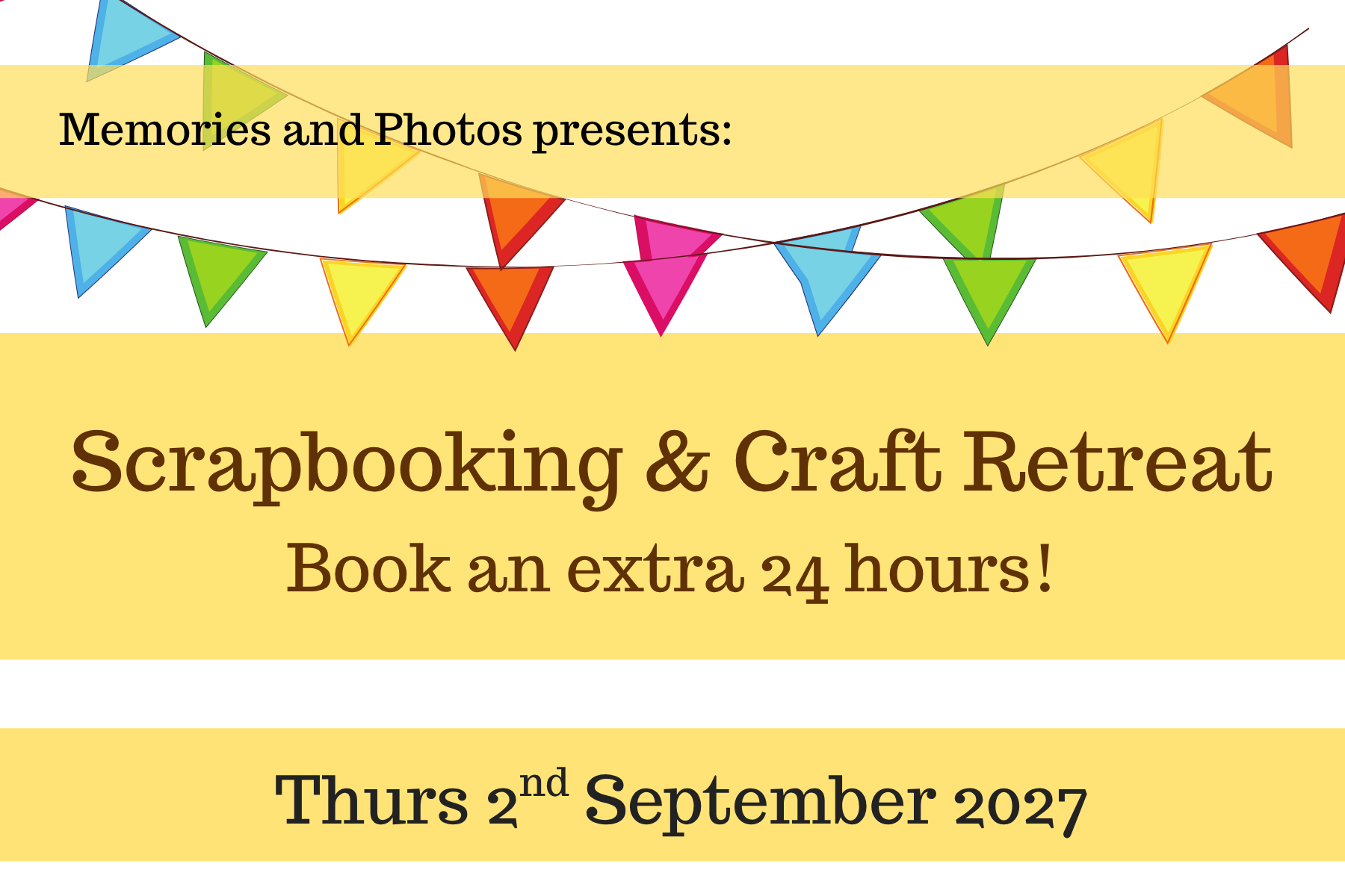 Extra 24 hours - 2nd Sept 2027 Craft retreat - Memories and Photos