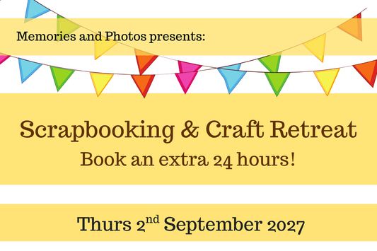 Extra 24 hours - 2nd Sept 2027 Craft retreat - Memories and Photos