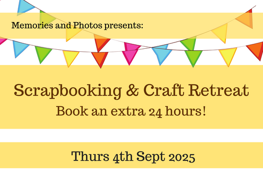 Extra 24 hours - 4th Sept 2025 Craft retreat - Memories and Photos